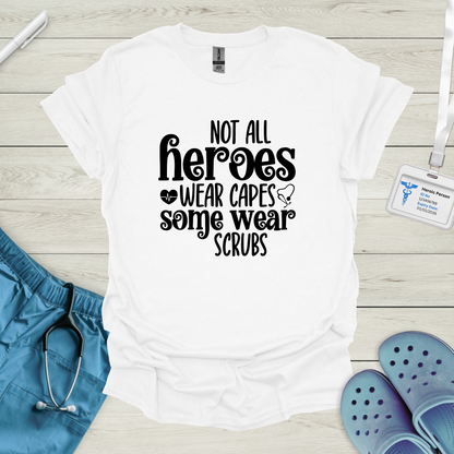 Not All Heroes Wear Capes T-Shirt