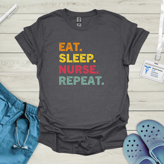 Eat. Sleep. Nurse.Repeat.T-Shirt